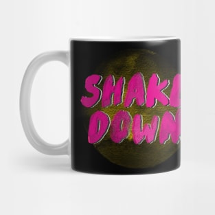 SHAKE DOWN 1 Mug